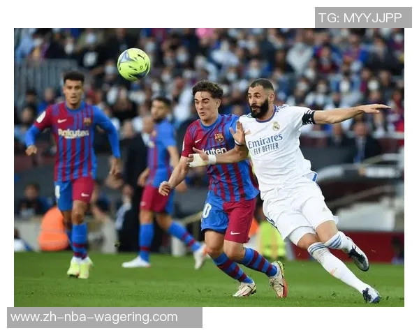 贝斯蒂对决皇马的巅峰对决揭示足球战术与激情的完美结合